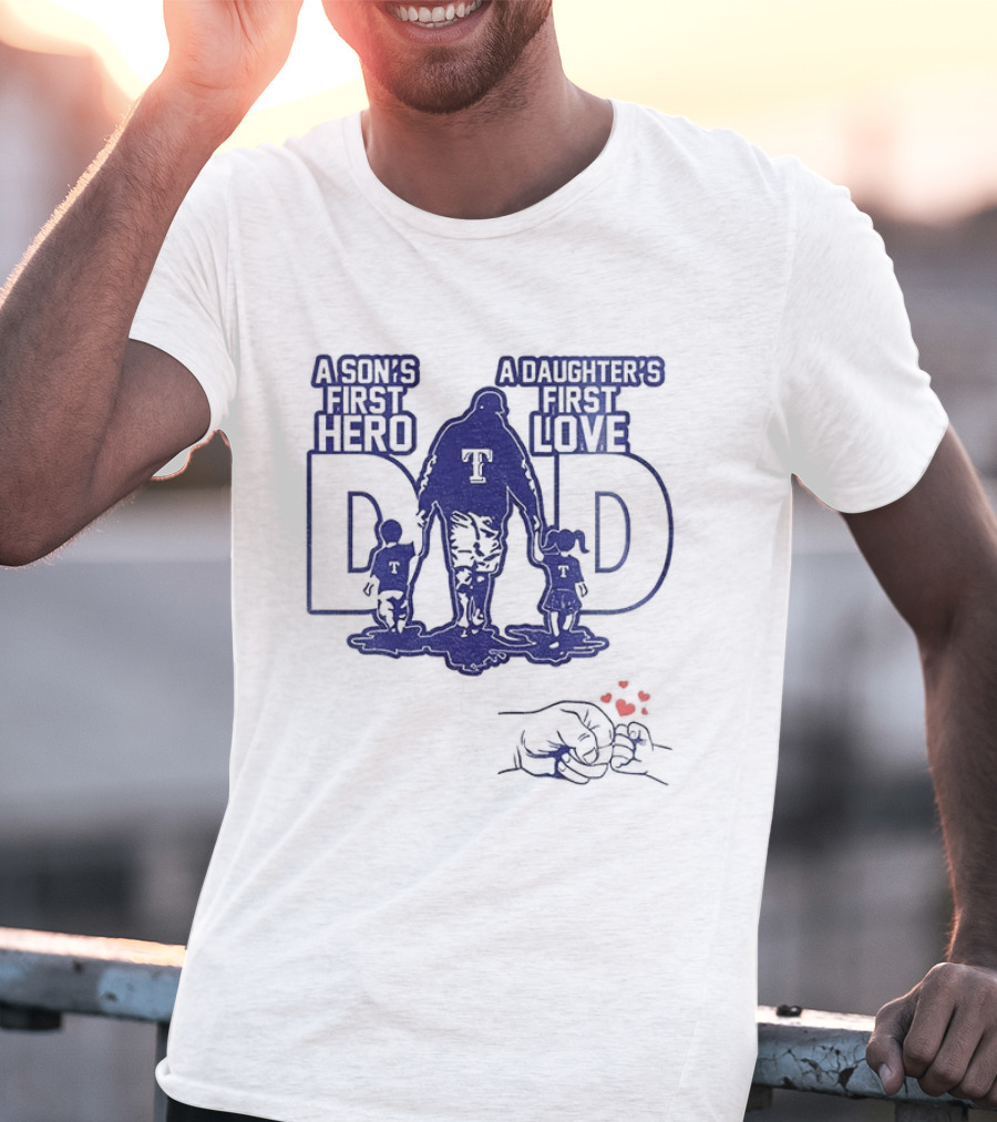 Texas Rangers Dad A Son's First Hero A Daughter's First Love Father's Day 2025 T-Shirt