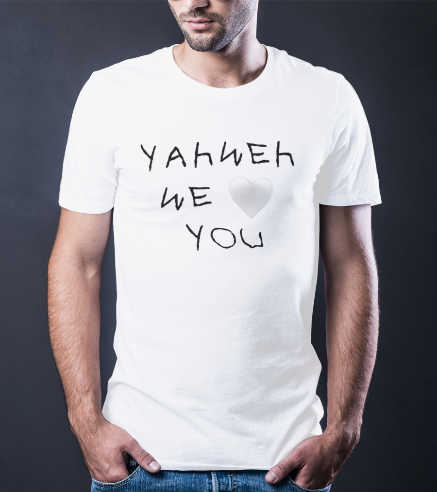 Yahweh We Love You Heart Symbol Christianity T-Shirt