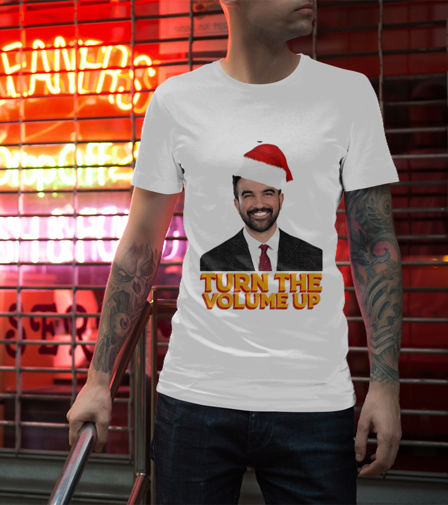 Turn The Volume Up Zohran Mamdani Santa Hat NYC Christmas 2025 T-Shirt