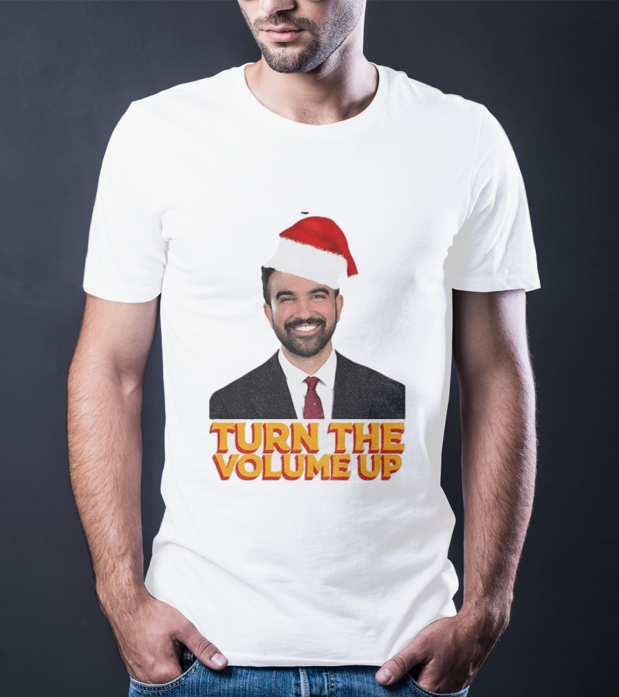 Turn The Volume Up Zohran Mamdani Santa Hat NYC Christmas 2025 T-Shirt
