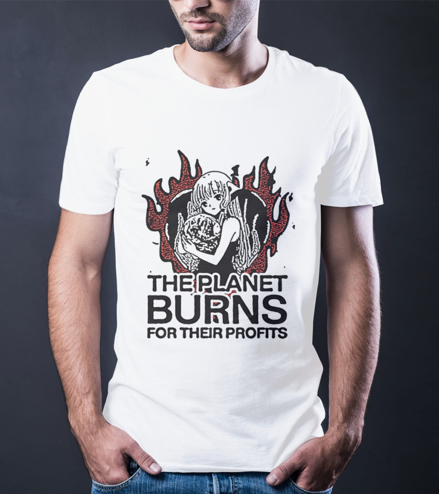 The Planet Burns Anime Girl Holding Earth Fiery Profits T-Shirt