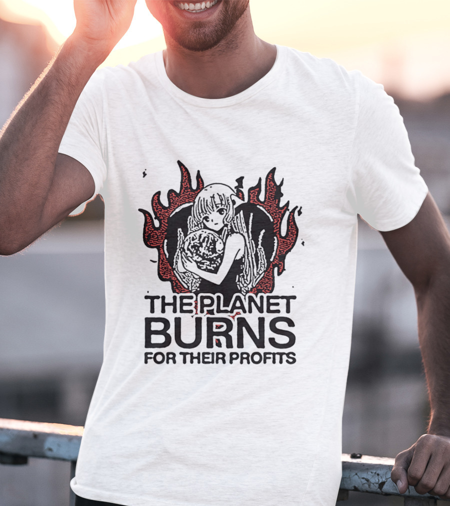 The Planet Burns Anime Girl Holding Earth Fiery Profits T-Shirt