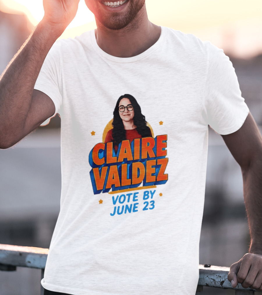 Claire Valdez Vote By June 23 T-Shirt