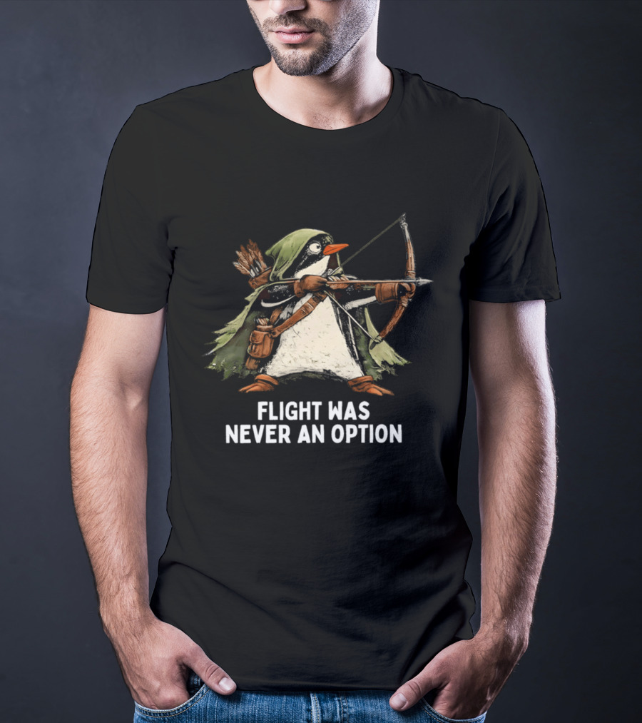 Flight Was Never An Option Penguin Archer Bow And Arrow T-Shirt