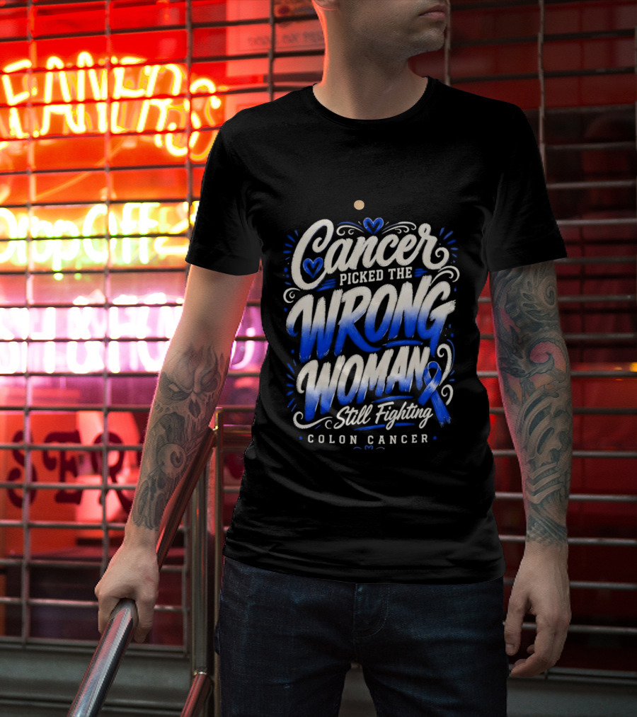 Cancer Picked The Wrong Woman Still Fighting Colon Cancer Ribbon T-Shirt