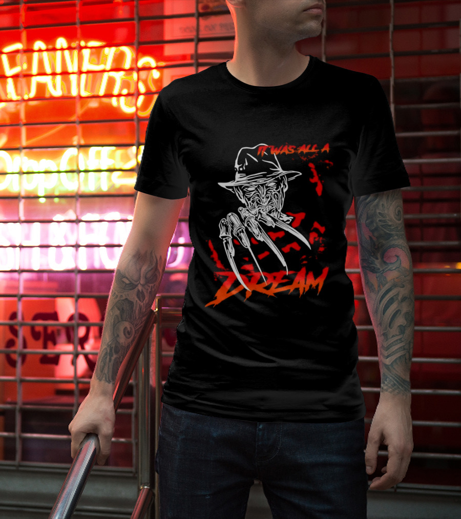 Freddy Krueger It Was All A Dream Horror Movie Nightmare Claw Hands Hat T-Shirt
