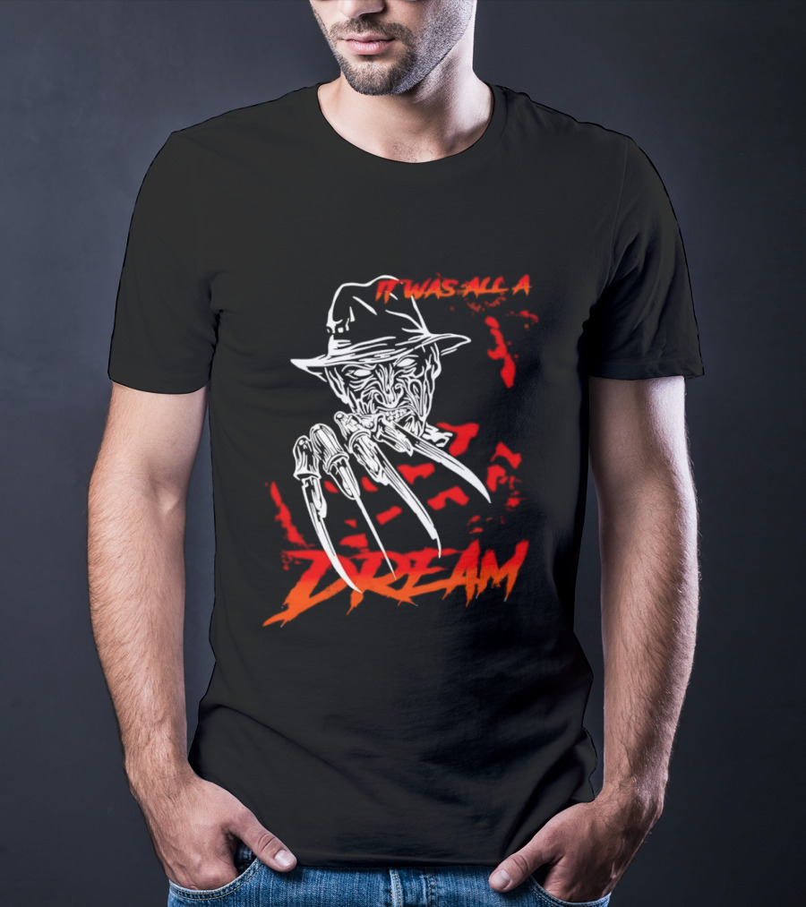 Freddy Krueger It Was All A Dream Horror Movie Nightmare Claw Hands Hat T-Shirt