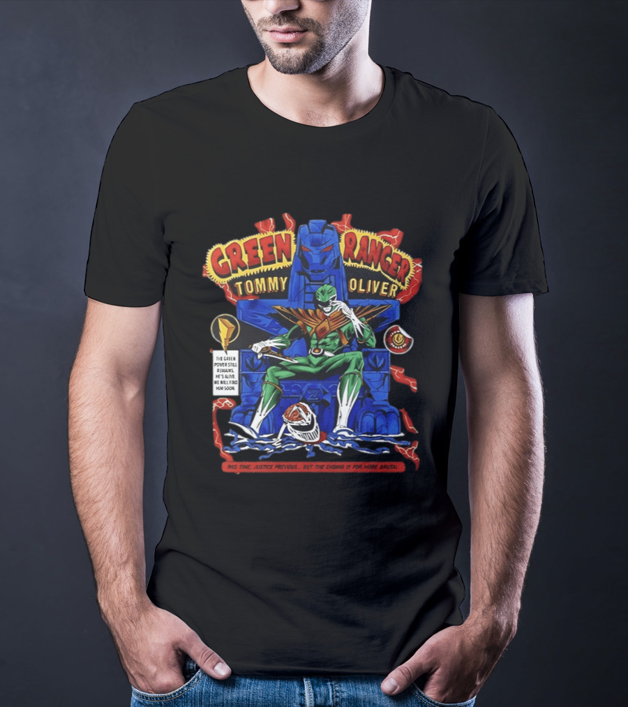 Green Ranger Tommy Oliver Power Rangers The Green Power Still Prevails T-Shirt