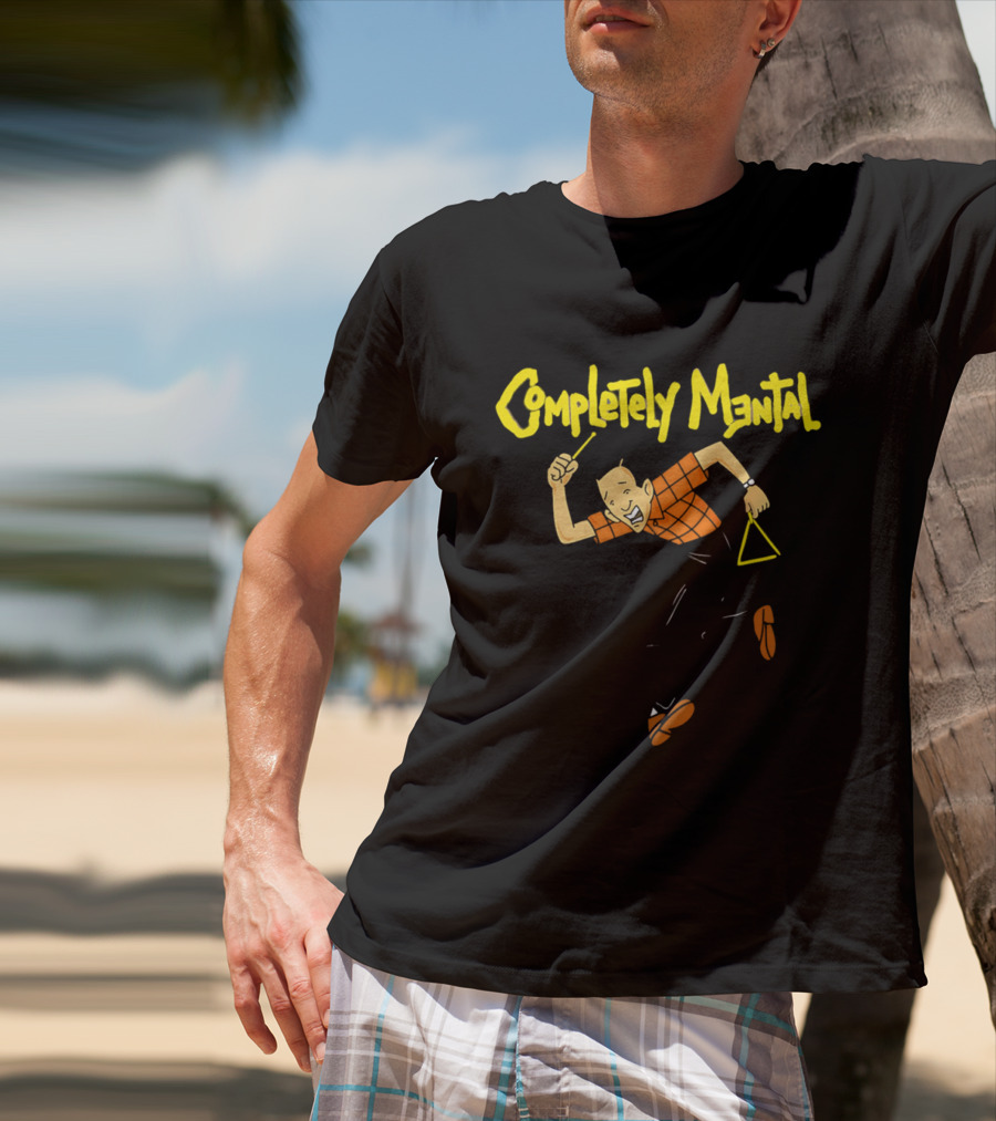 Completely Mental Man With Triangle Instrument Enthusiastic Percussionist T-Shirt
