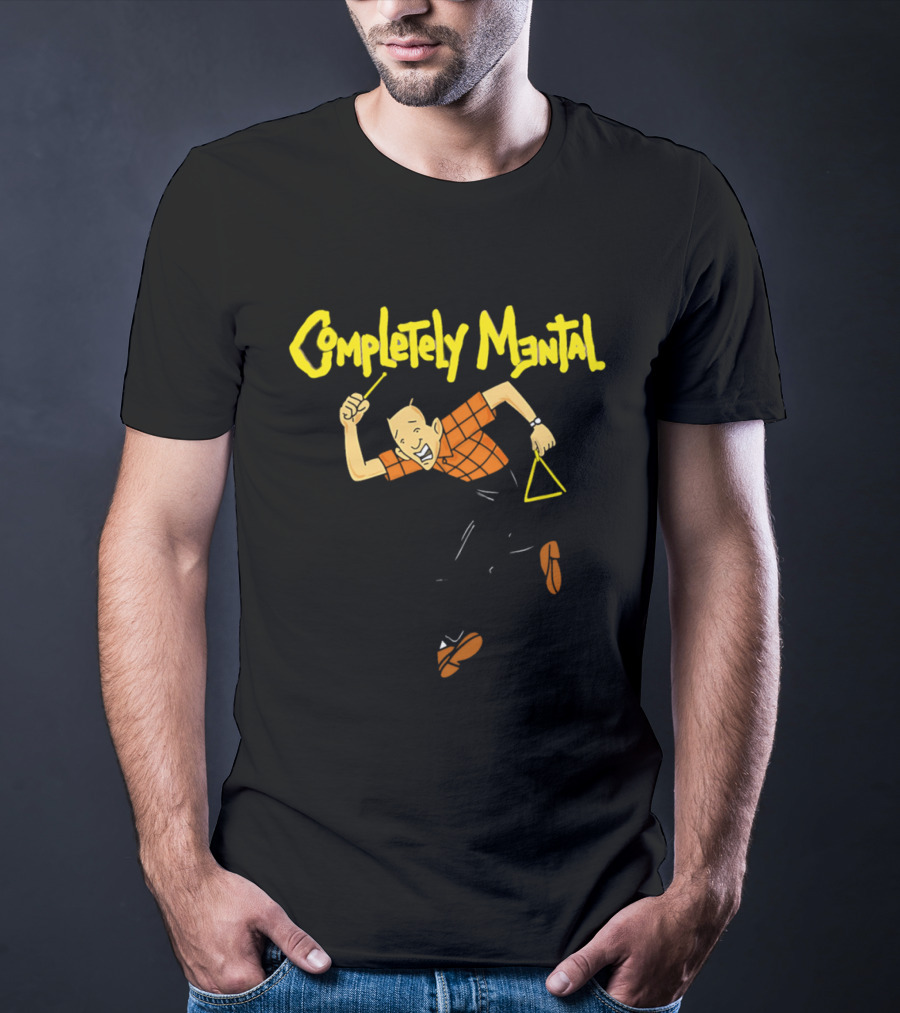 Completely Mental Man With Triangle Instrument Enthusiastic Percussionist T-Shirt