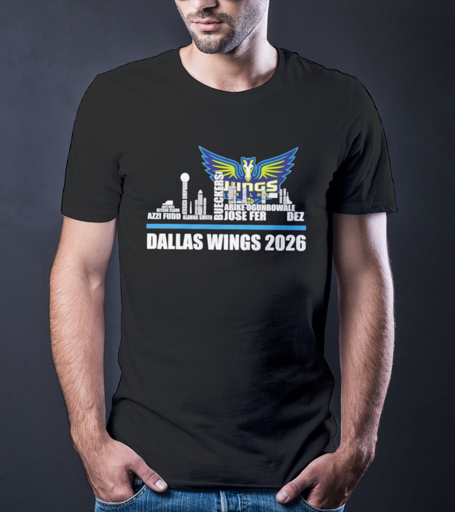 Dallas Wings 2026 Arike Ogunbowale Skyline Azzi Fudd Aerial Powers Jessica Shepard Ileana Rupert T-Shirt