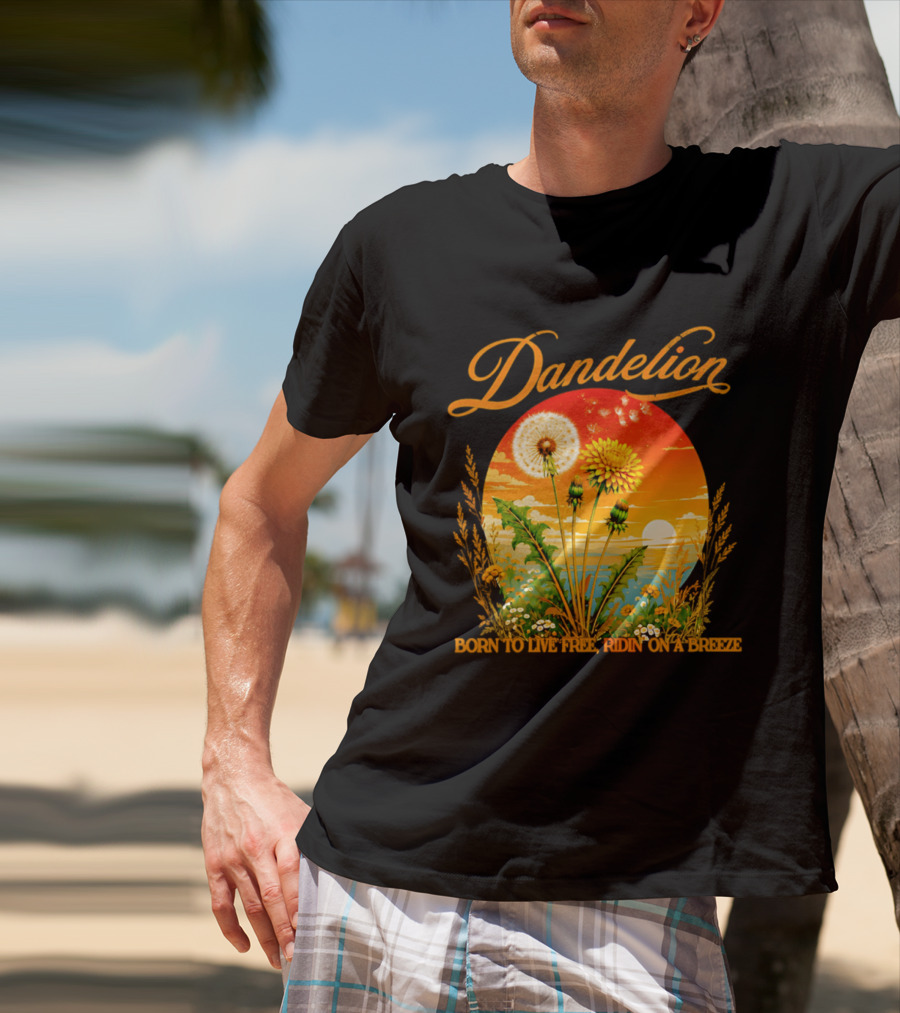 Dandelion Born To Live Free Ridin On A Breeze Sunset Nature Scene T-Shirt