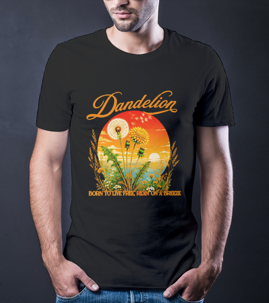 Dandelion Born To Live Free Ridin On A Breeze Sunset Nature Scene T-Shirt