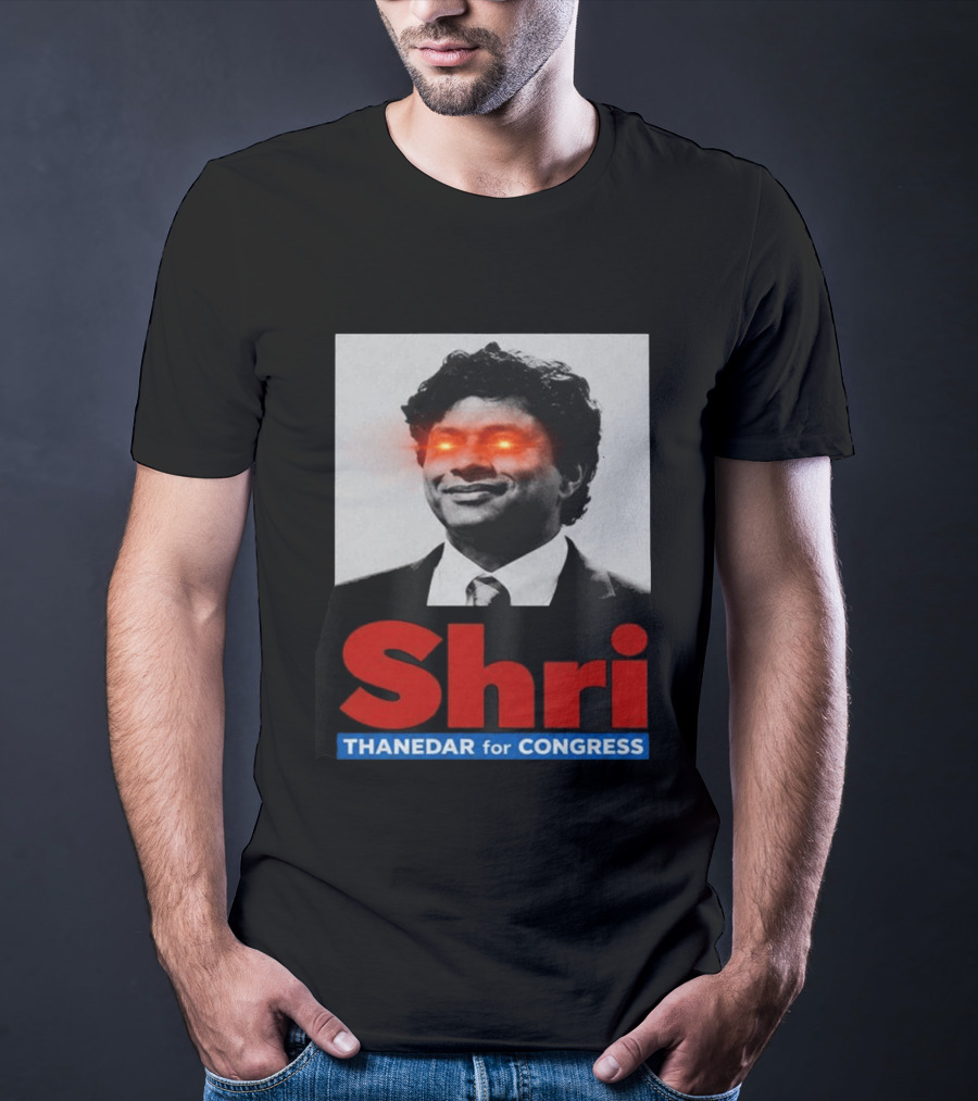 Shri Thanedar For Congress Eye Catching Political Campaign T-Shirt