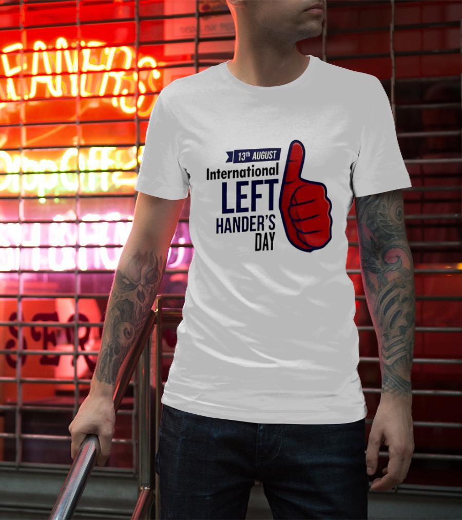 13th August International Left Hander's Day Red Thumbs Up T-Shirt