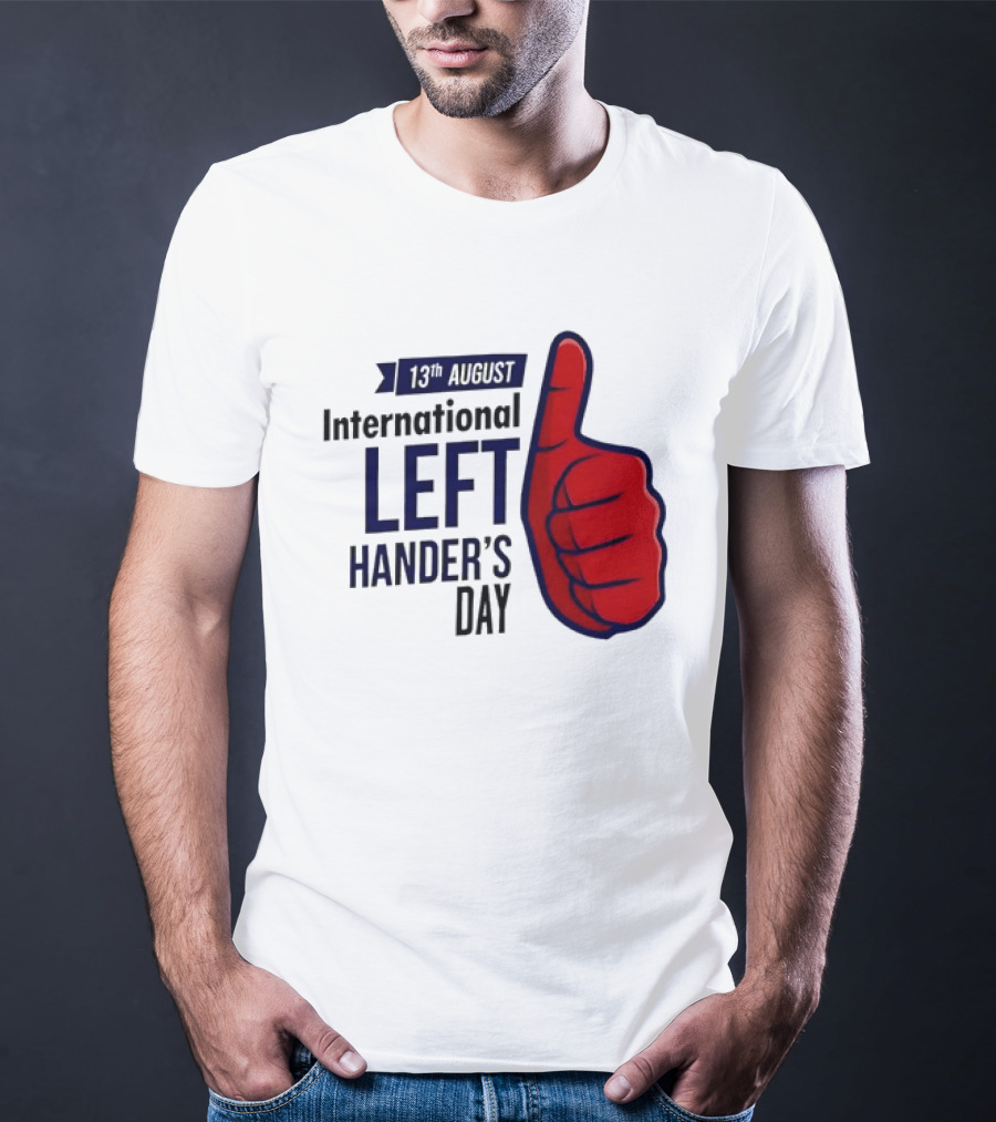13th August International Left Hander's Day Red Thumbs Up T-Shirt