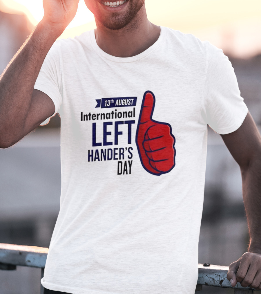 13th August International Left Hander's Day Red Thumbs Up T-Shirt