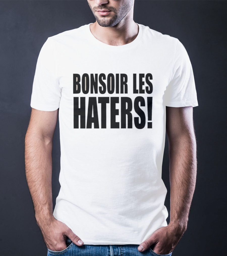 Bonsoir Les Haters T-Shirt