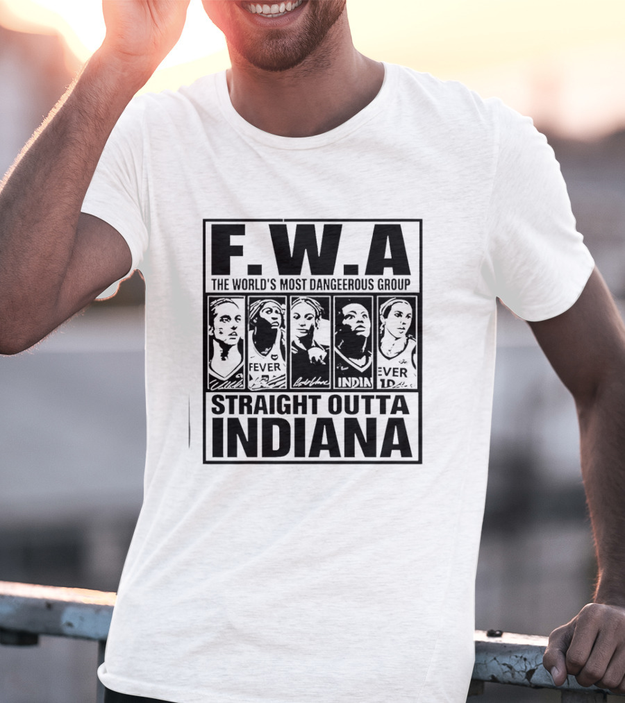 FWA Straight Outta Indiana Aliyah Boston Indiana Fever World's Most Dangerous Group 2026 T-Shirt