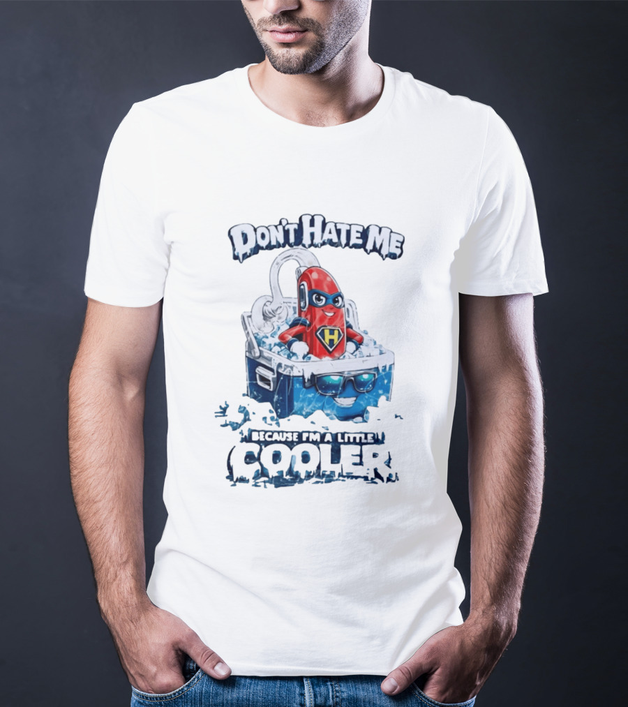 Don't Hate Me Because I'm A Little Cooler Superhero Ice Chest With Hero T-Shirt