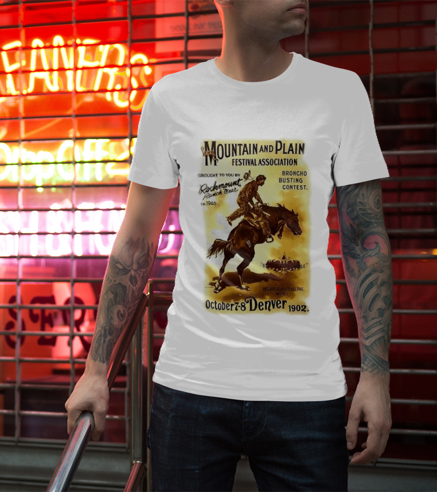 Mountain And Plain Festival Association Broncho Busting Contest Denver October 7 8 1902 Rockmount Ranch Wear 1946 T-Shirt