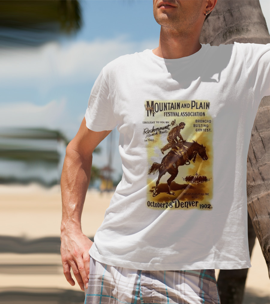 Mountain And Plain Festival Association Broncho Busting Contest Denver October 7 8 1902 Rockmount Ranch Wear 1946 T-Shirt