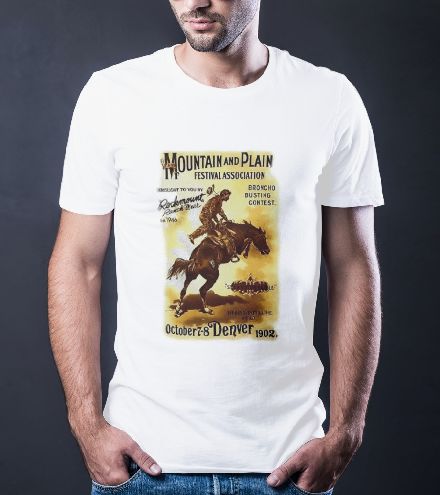 Mountain And Plain Festival Association Broncho Busting Contest Denver October 7 8 1902 Rockmount Ranch Wear 1946 T-Shirt