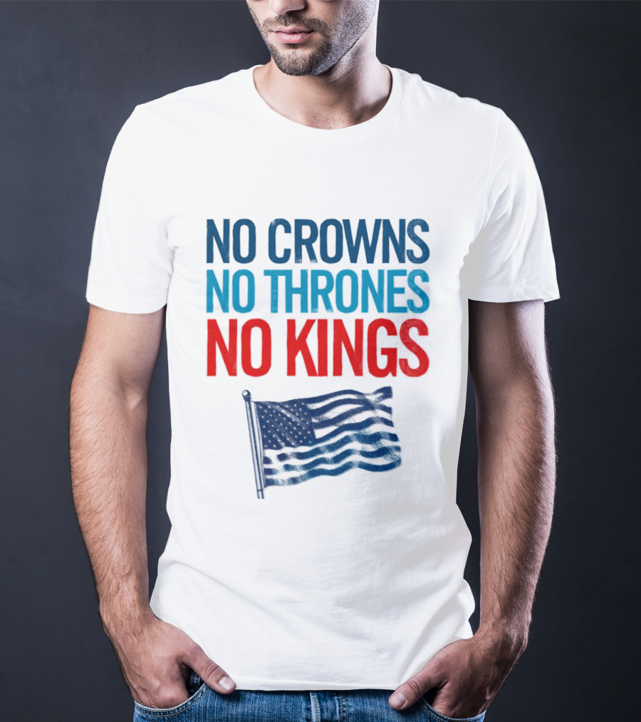 No Crowns No Thrones No Kings America Flag T-Shirt