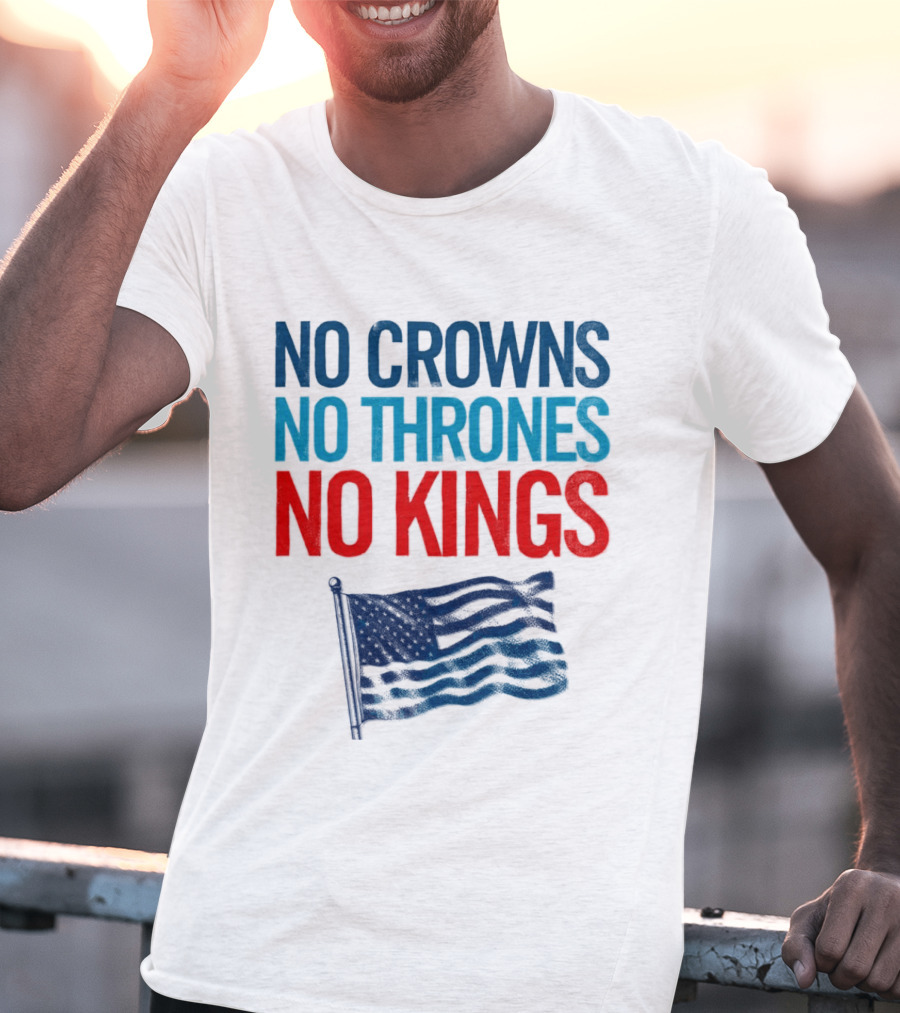 No Crowns No Thrones No Kings America Flag T-Shirt