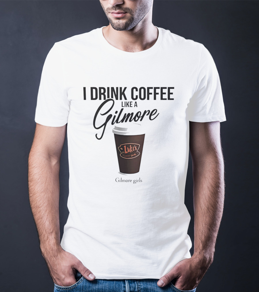 I Drink Coffee Like A Gilmore Luke's Gilmore Girls T-Shirt