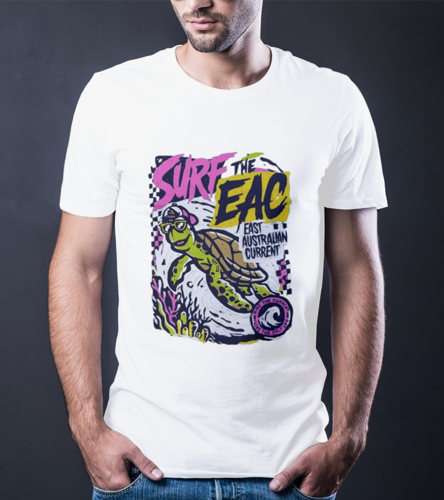 Surf The EAC East Australian Current Turtle Ride The Wave Feel The Salt Life T-Shirt