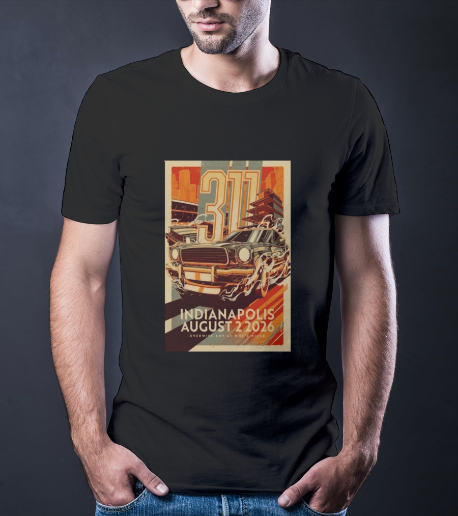 311 Indianapolis August 2 2026 Everwise Amphitheater With Classic Car T-Shirt
