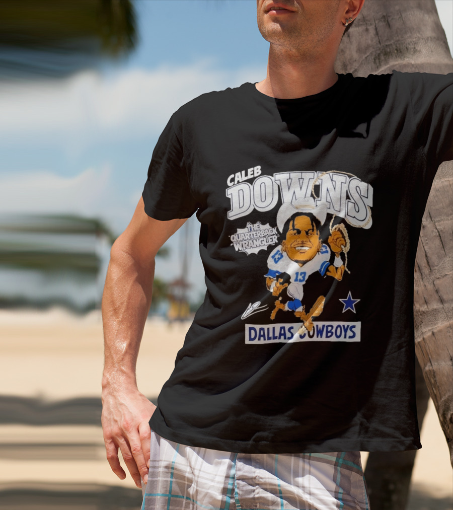 Caleb Downs The Quarterback Wrangler Dallas Cowboys 13 Star T-Shirt