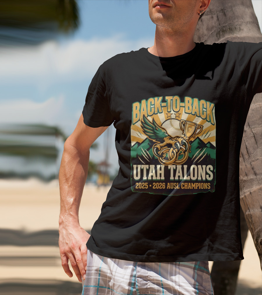 Back To Back Utah Talons 2025 2026 AUSL Champions T-Shirt