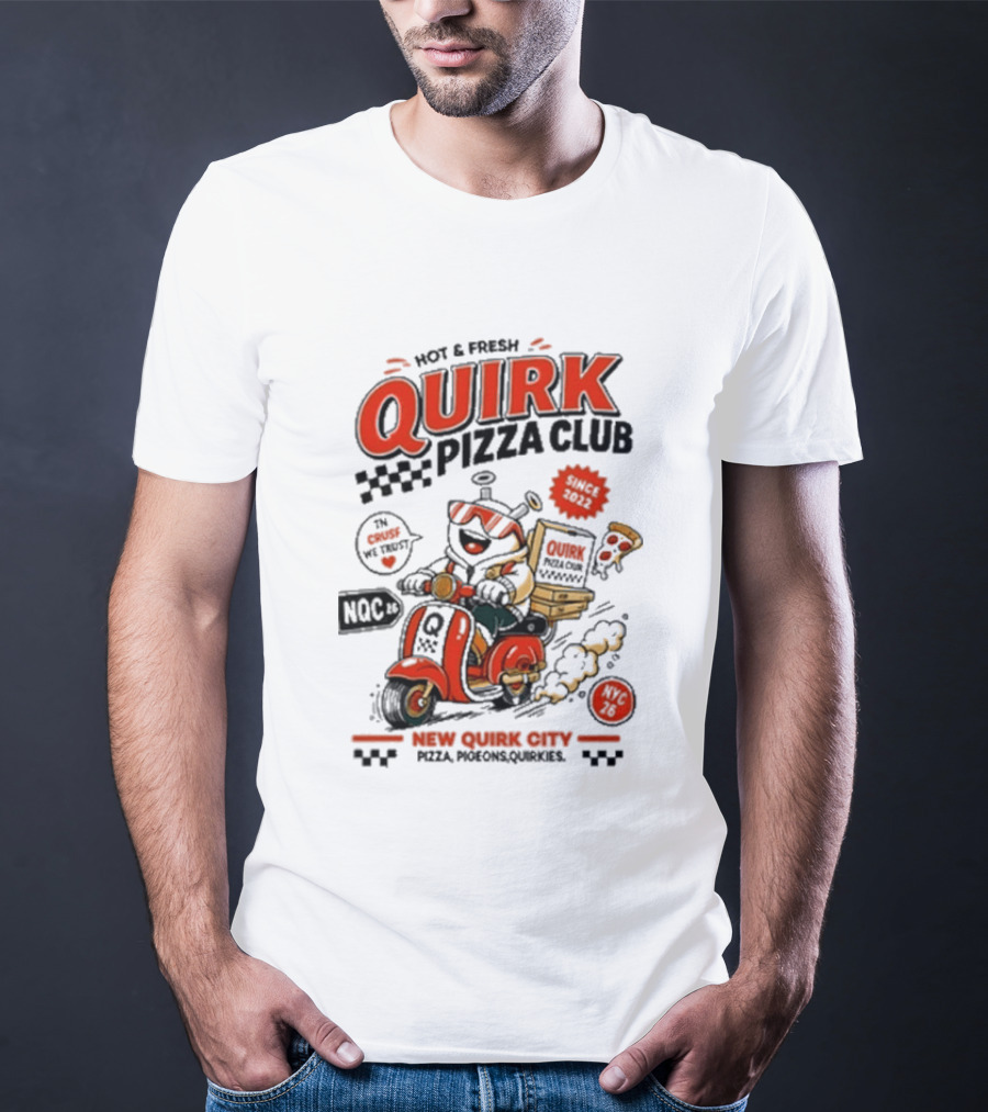 Hot & Fresh Quirk Pizza Club New Quirk City Pizza Motorcycle Delivery T-Shirt