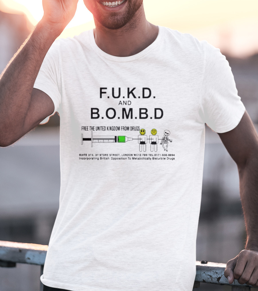 FUKD And BOMBD Free The United Kingdom From Drugs Injecting Humor With Smiley Faces And Skeleton T-Shirt