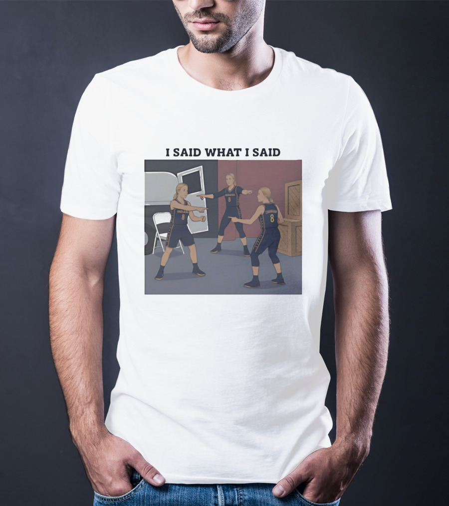 Indiana Basketball I Said What I Said T-Shirt