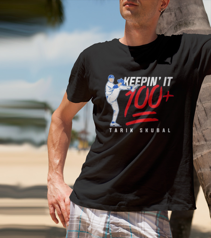 Tarik Skubal Keepin' It 100+ Baseball Pitcher Los Angeles Dodgers T-Shirt