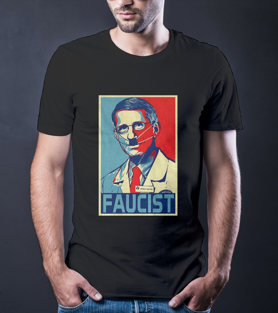 FAUCIST Dr Anthony S. Fauci M.D. Parody Hope T-Shirt