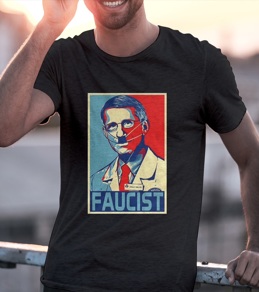 FAUCIST Dr Anthony S. Fauci M.D. Parody Hope T-Shirt