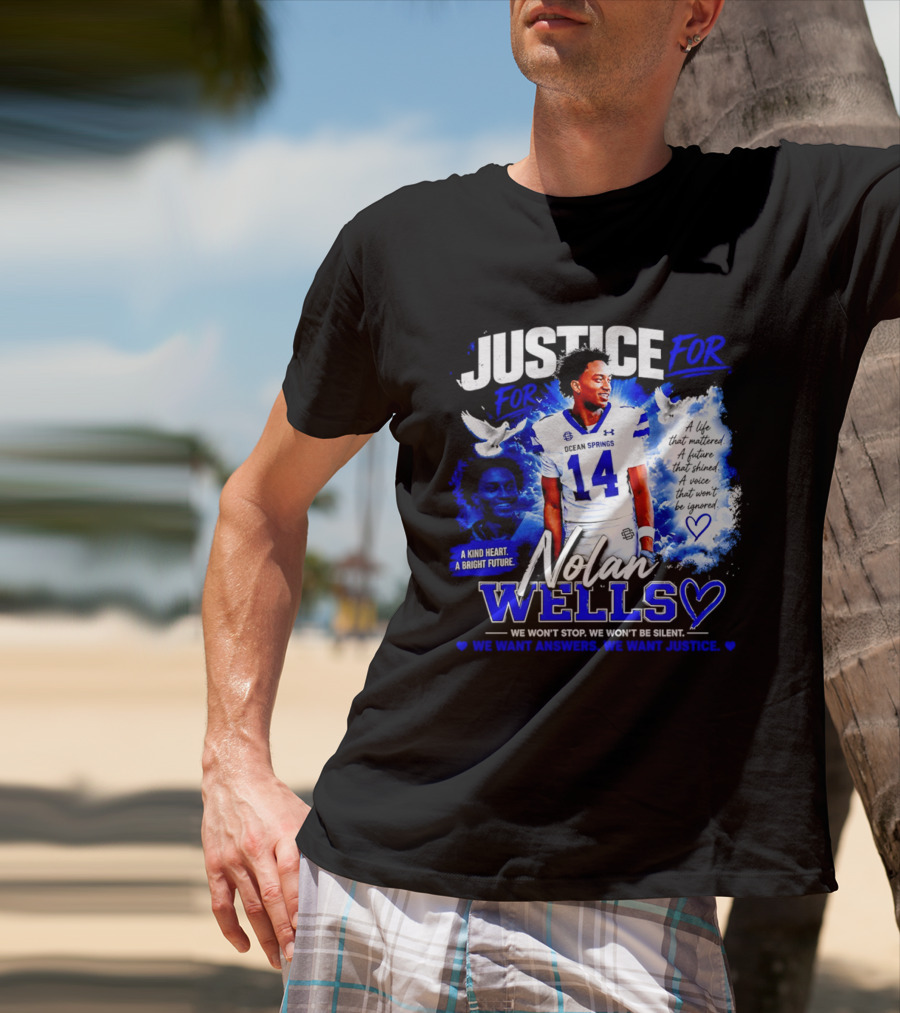 Justice For Nolan Xavier Wells A Kind Heart A Bright Future We Want Answers We Want Justice T-Shirt