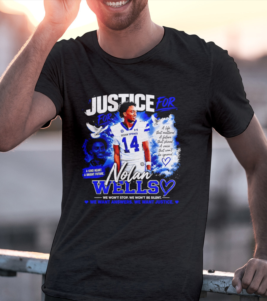 Justice For Nolan Xavier Wells A Kind Heart A Bright Future We Want Answers We Want Justice T-Shirt