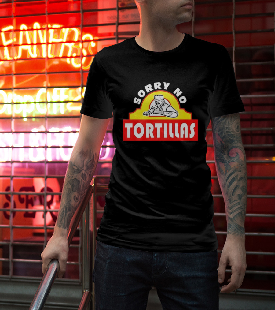 Sorry No Tortillas Chef T-Shirt