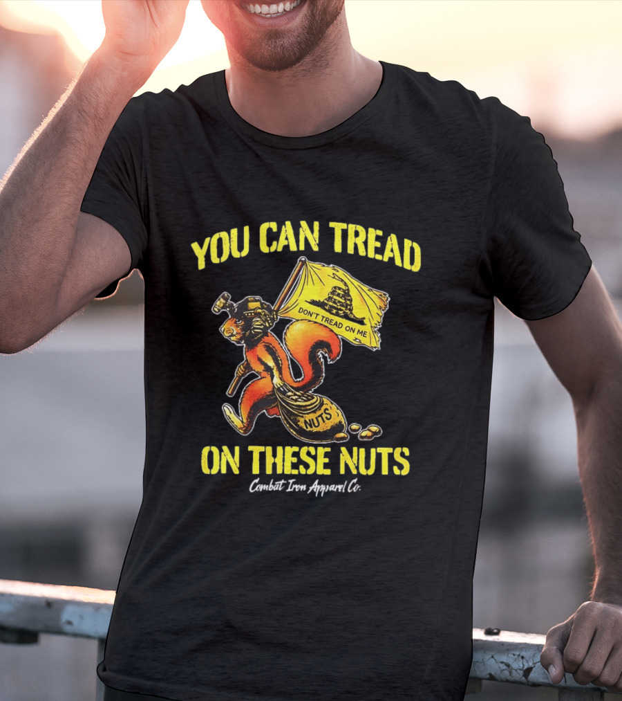 You Can Tread On These Nuts Don't Tread On Me Combat Two Apparel Co T-Shirt