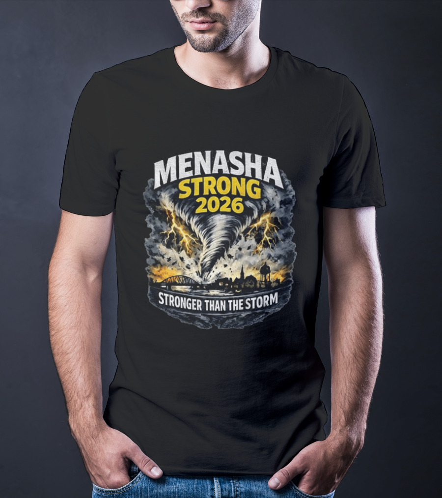 Menasha Strong 2026 Tornado Scene Stronger Than The Storm T-Shirt