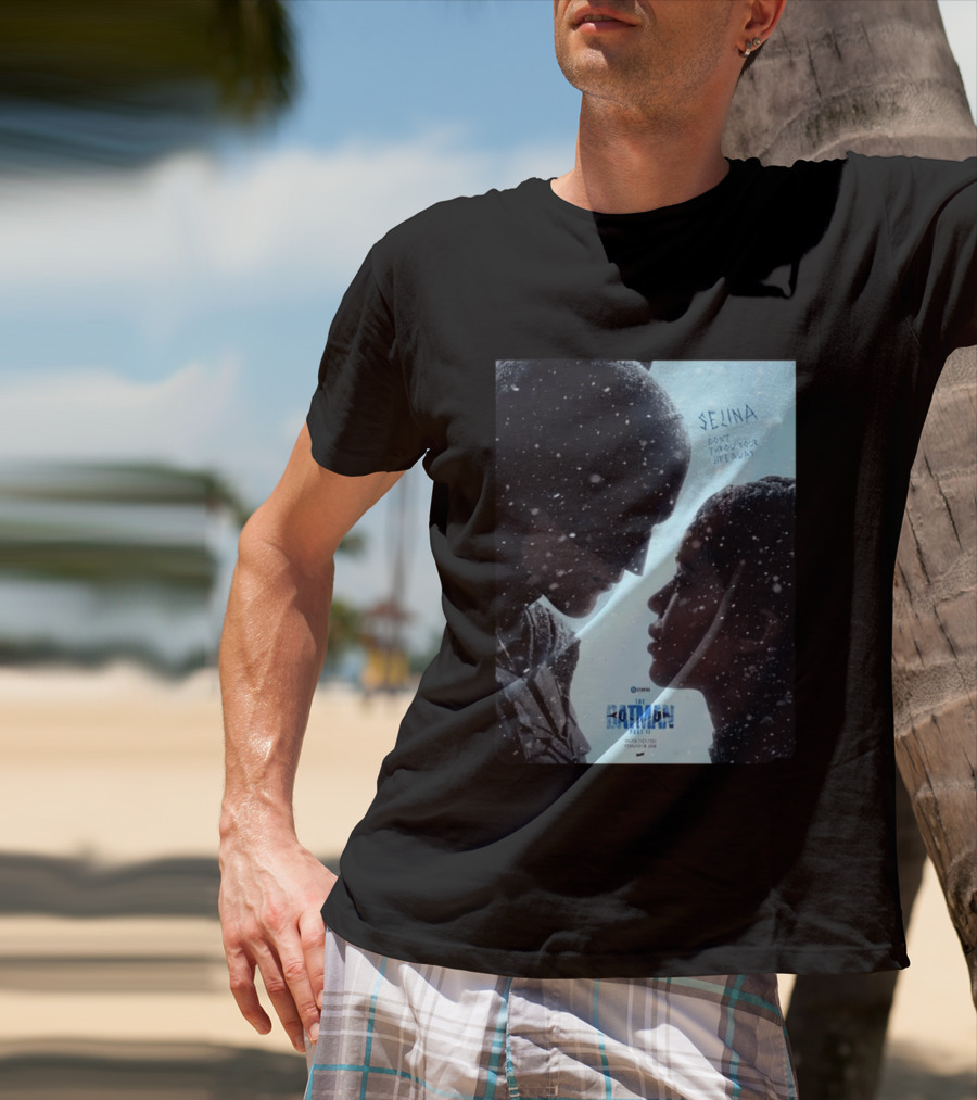 The Batman Part 2 February 18th 2028 Selina Don't Throw Your Life Away T-Shirt