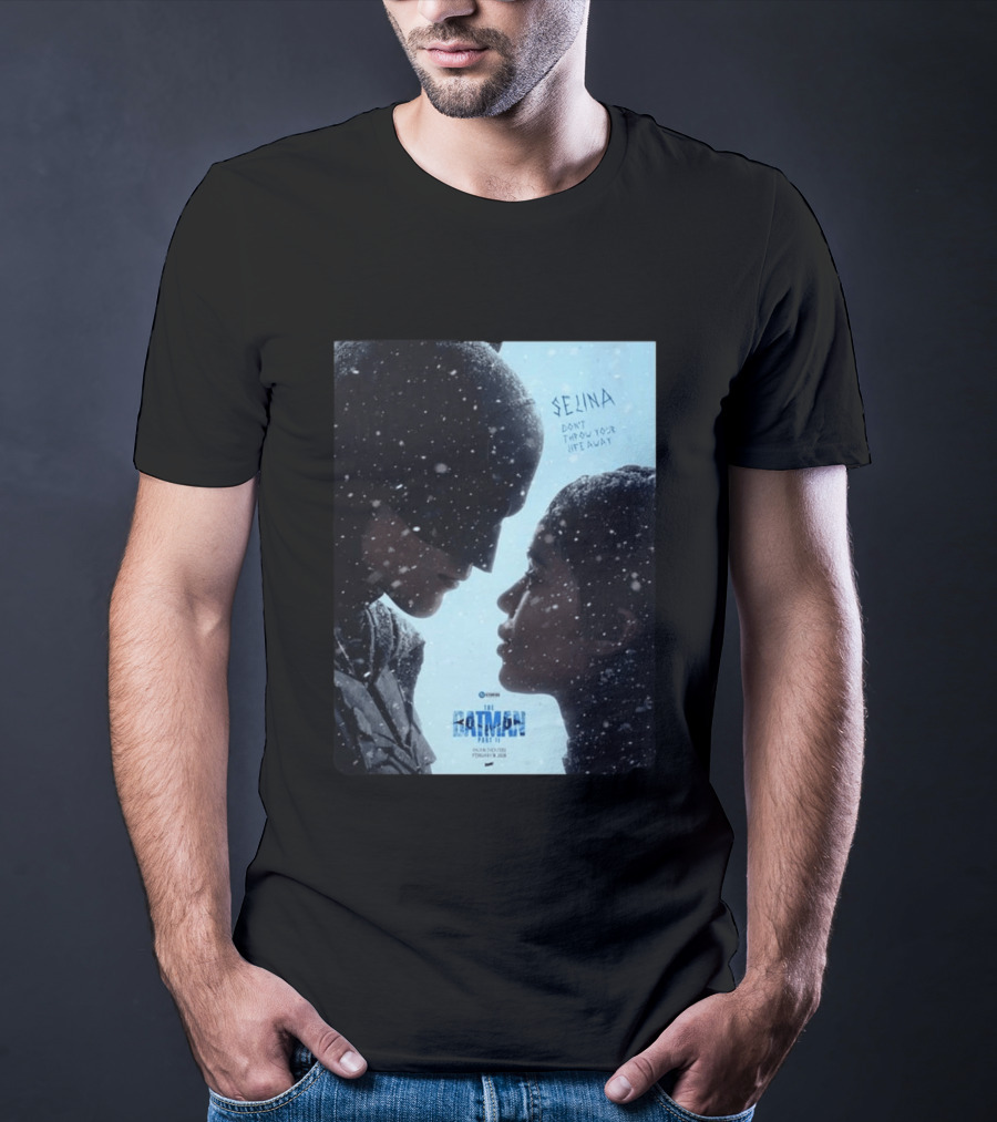 The Batman Part 2 February 18th 2028 Selina Don't Throw Your Life Away T-Shirt
