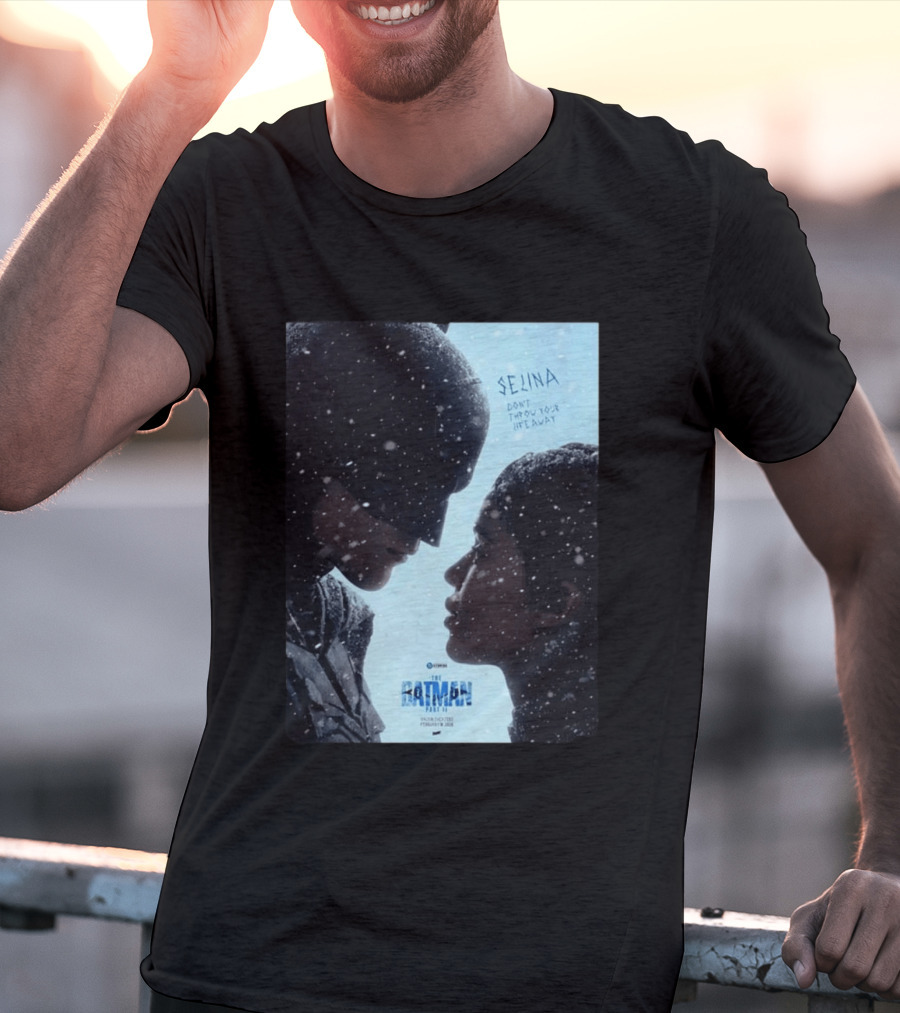 The Batman Part 2 February 18th 2028 Selina Don't Throw Your Life Away T-Shirt