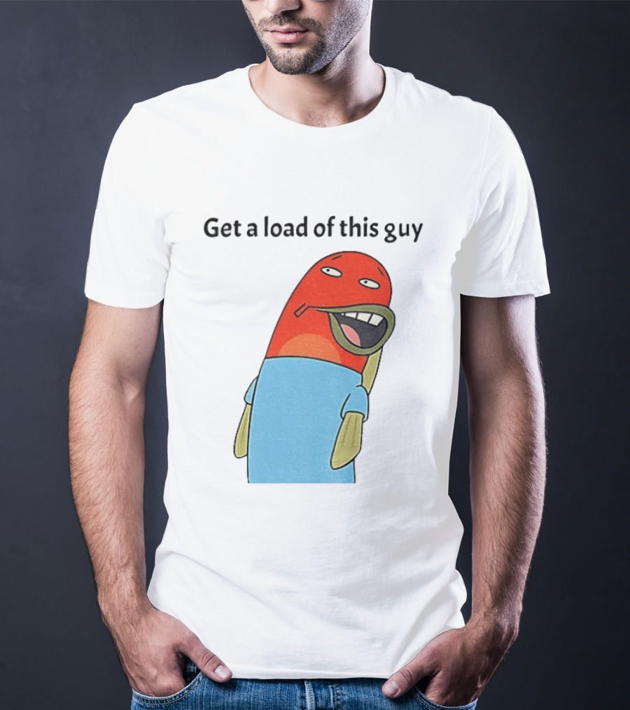 Get A Load Of This Guy Cartoon Quirky Character In Light Blue Outfit T-Shirt