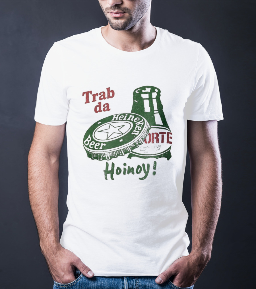 Trab Da Hoinoy! Beer Cap Bottle Opener T-Shirt